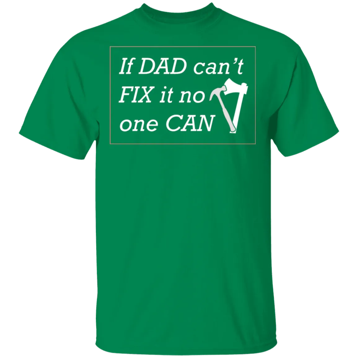 If Dad Can't Fix ... T-Shirt