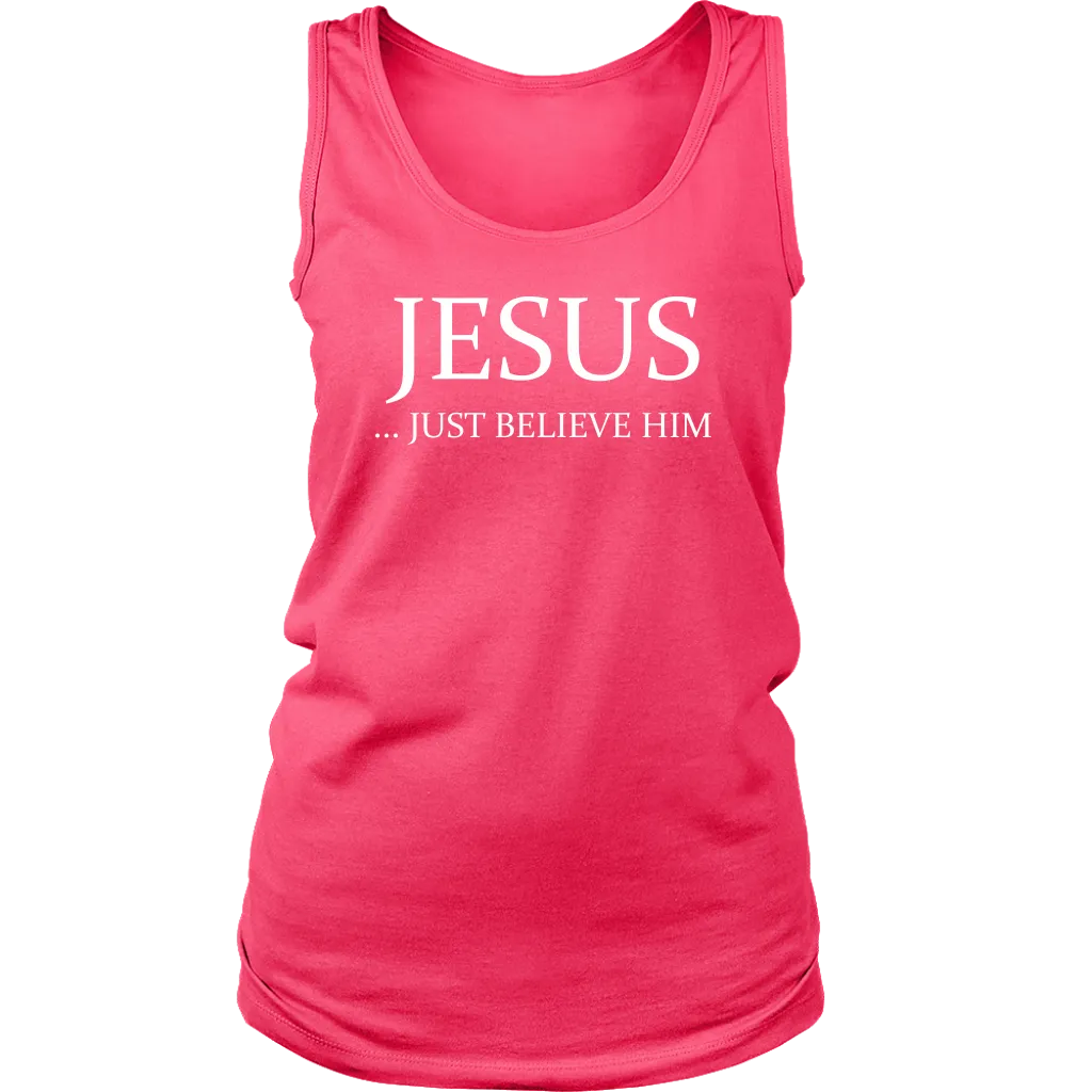 Jesus Just Believe Him Limited Edition Women's Tank