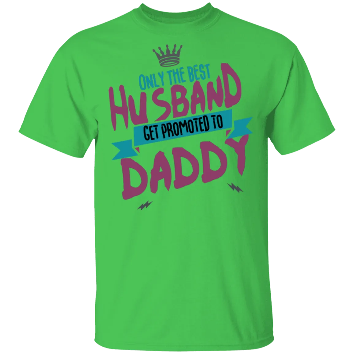Only Best Husbands Get Promoted To Daddy T-Shirt